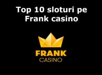 Top 10 sloturi pe Frank casino