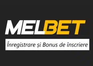 Melbet inregistrare si bonus