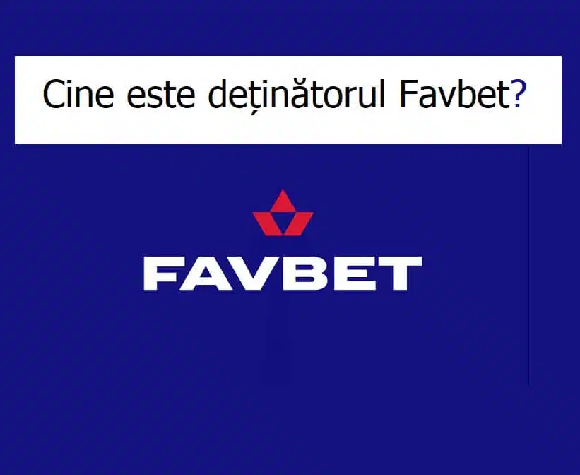 Cine este deținătorul Favbet?