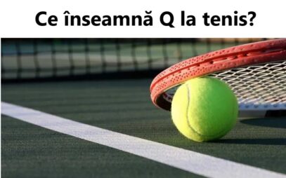 Ce înseamnă Q la tenis?
