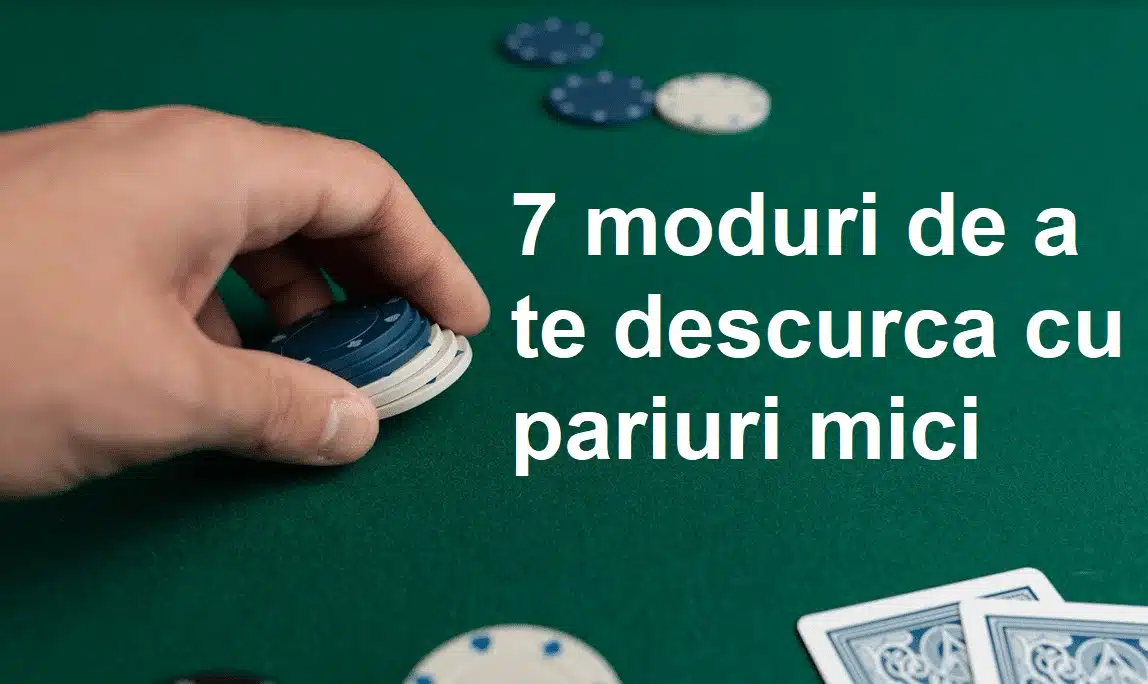 7 moduri de a te descurca cu pariuri mici