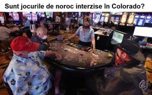 Sunt jocurile de noroc interzise în Colorado?