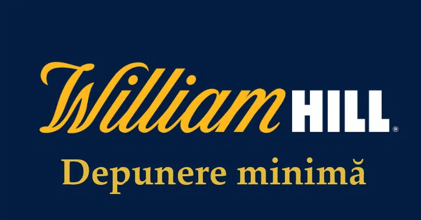 William Hill depunere minimă