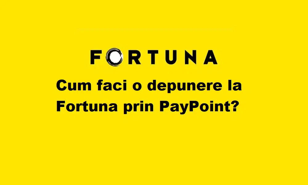 Cum faci o depunere la Fortuna prin PayPoint?