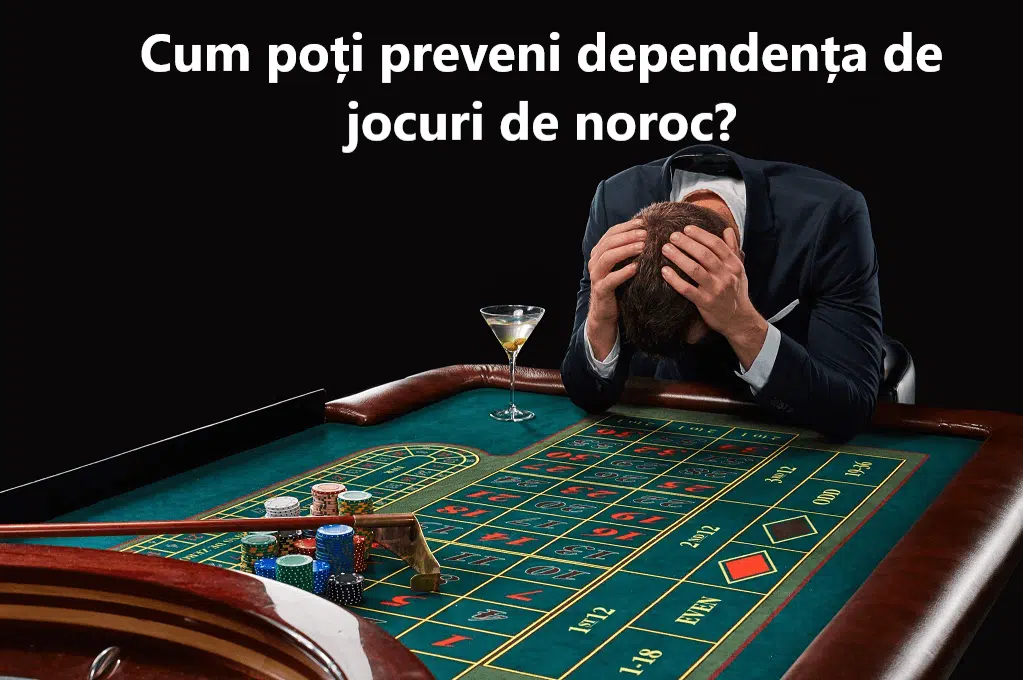 Cum poți preveni dependența de jocuri de noroc?
