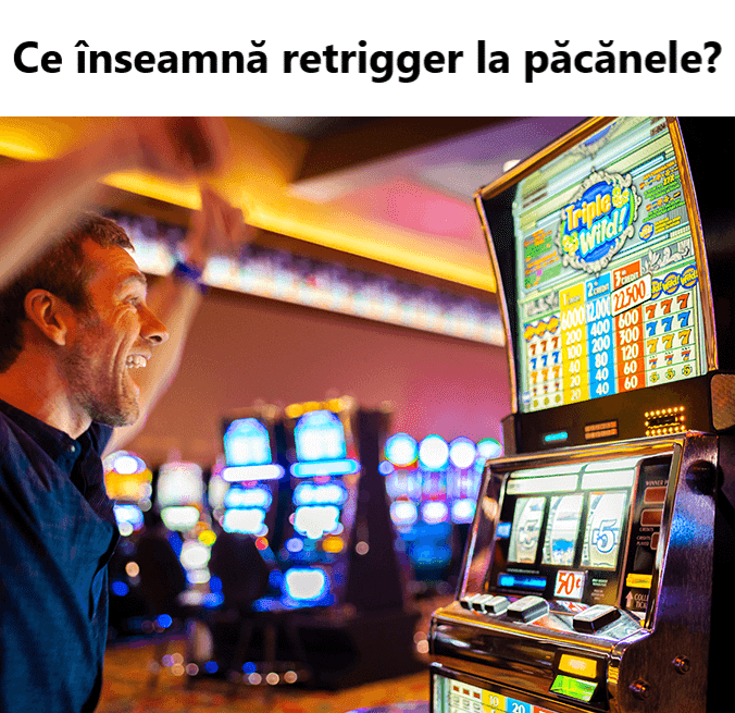 Ce înseamnă retrigger la păcănele?