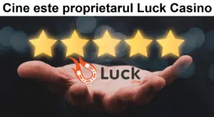 Cine este proprietarul Luck Casino