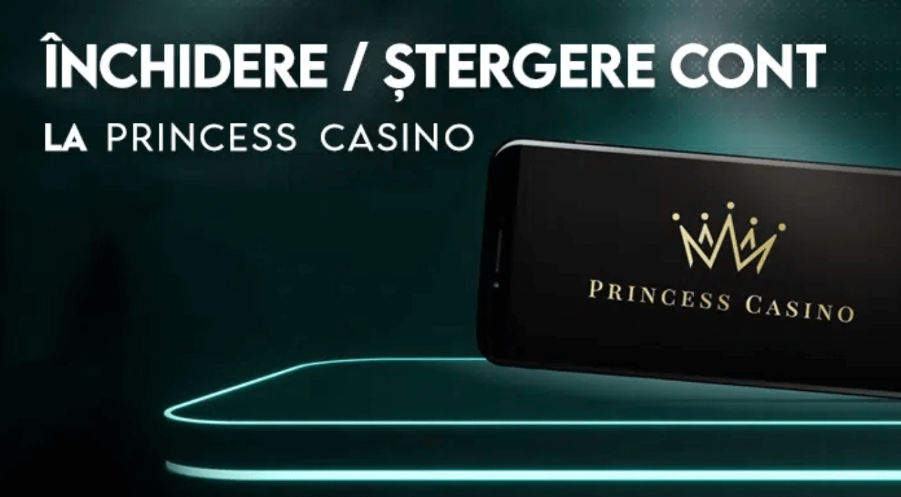 Cum îmi șterg contul de la Princess Casino