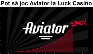 Pot să joc Aviator la Luck Casino