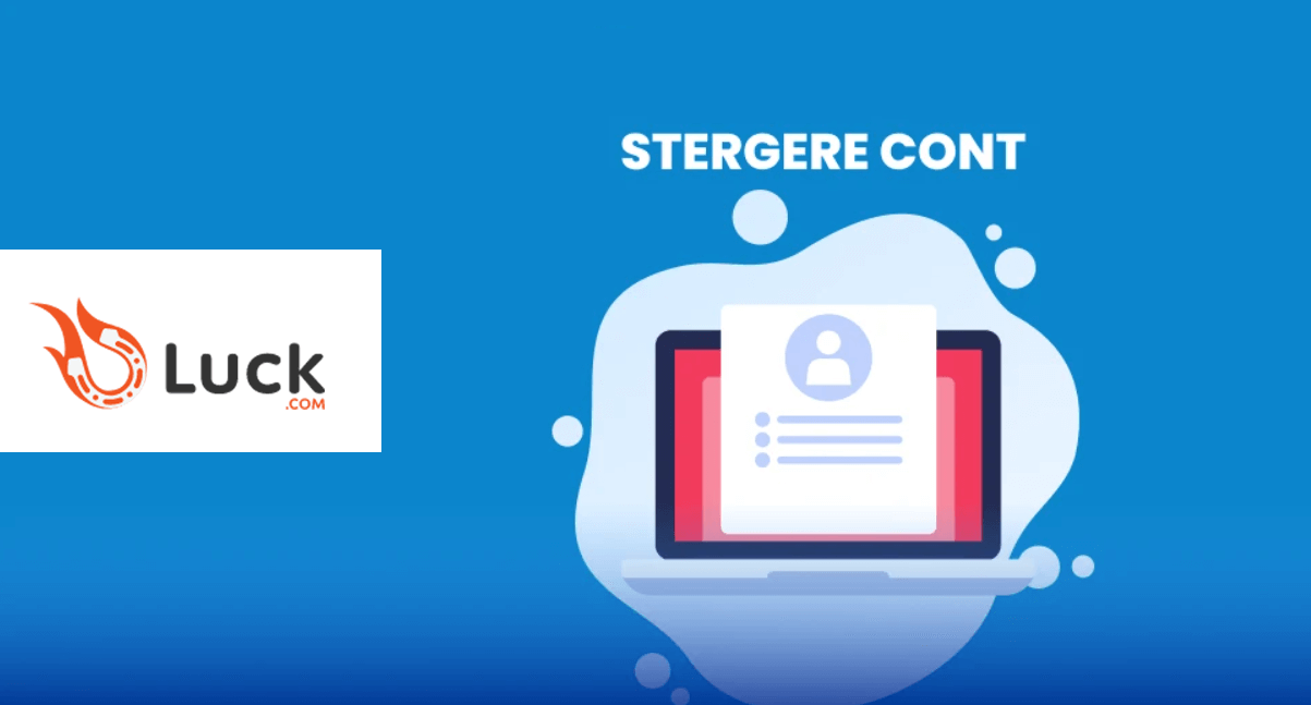 Cum îmi șterg contul de la Luck Casino