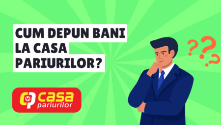 Cum depun bani la Casa Pariurilor?