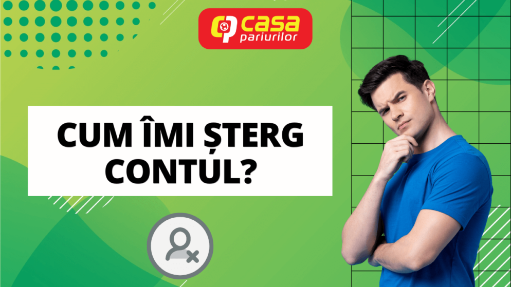 Cum îmi șterg contul de la Casa Pariurilor?