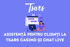 Asistență pentru clienți la Tsars Casino și chat live