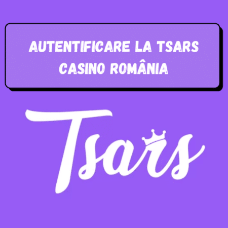 Autentificare la Tsars Casino România