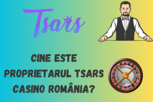 Cine este proprietarul Tsars Casino România?