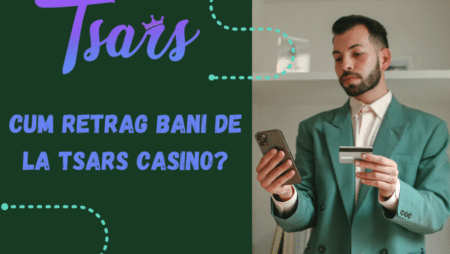 Cum retrag bani de la Tsars Casino?