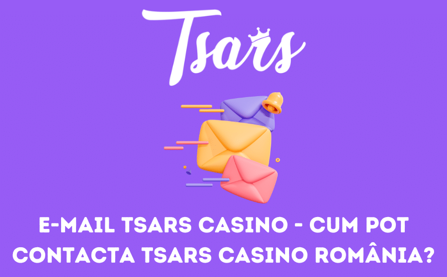 E-mail Tsars Casino – Cum pot contacta Tsars Casino România?