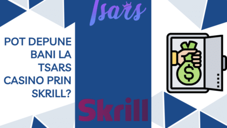Pot depune bani la Tsars Casino prin Skrill?