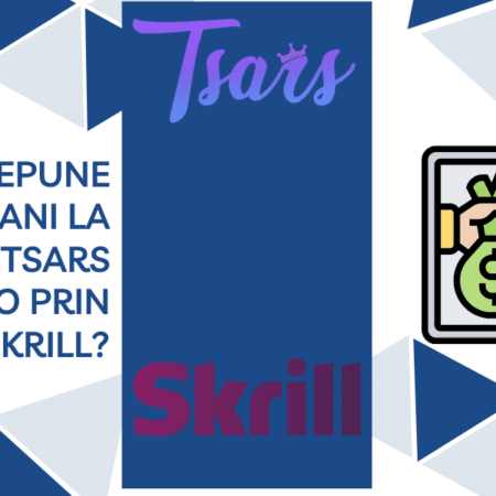 Pot depune bani la Tsars Casino prin Skrill?