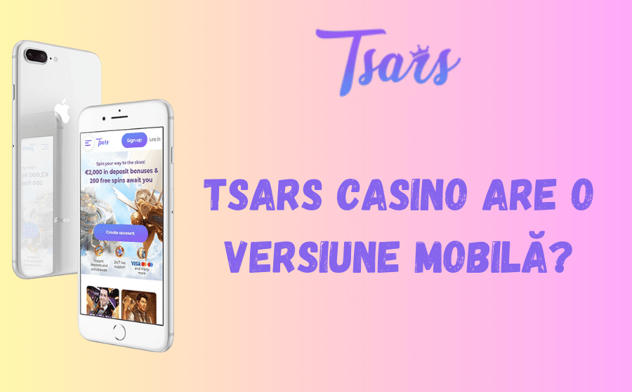 Tsars Casino are o versiune mobilă?