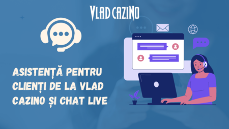 Asistență pentru clienți de la Vlad Cazino și chat live