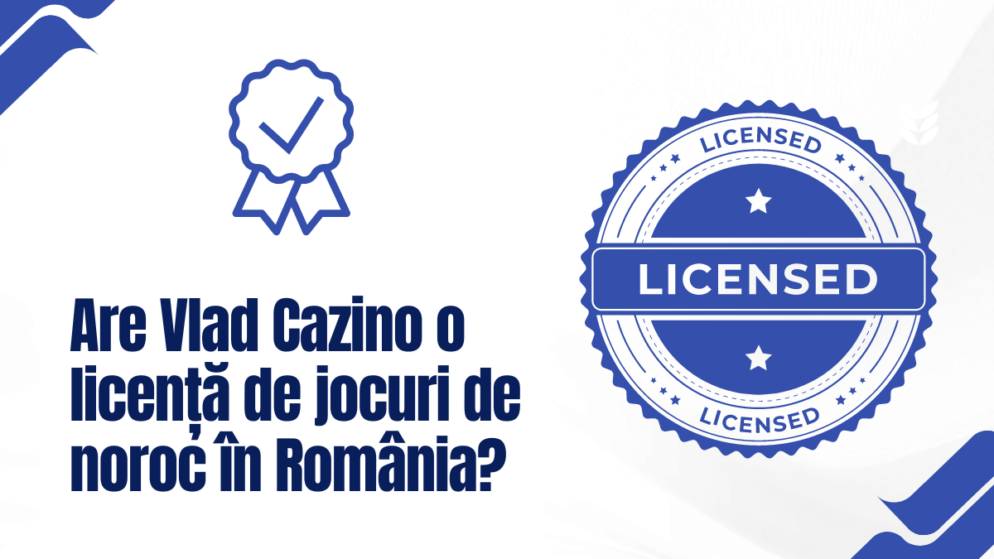 Are Vlad Cazino o licență de jocuri de noroc în România?