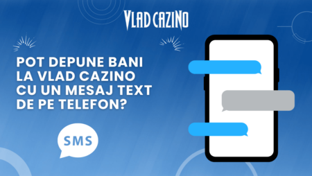 Pot depune bani la Vlad Cazino cu un mesaj text de pe telefon?