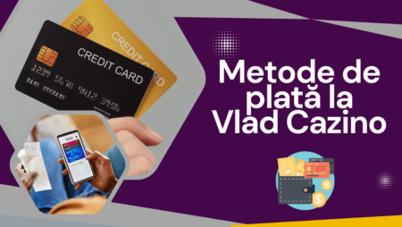 Metode de plată la Vlad Cazino