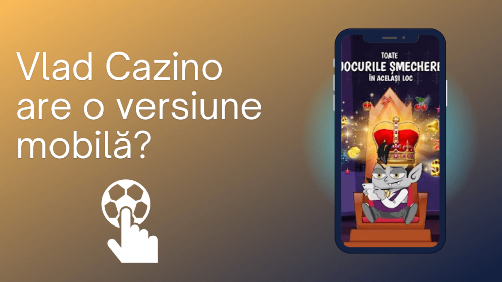 Vlad Cazino are o versiune mobilă?