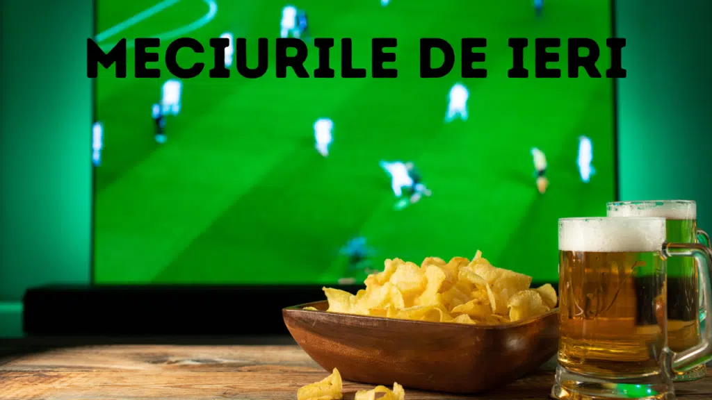 Meciurile de ieri