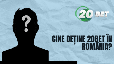Cine deține 20bet în România?