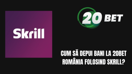Cum să depui bani la 20bet România folosind Skrill?
