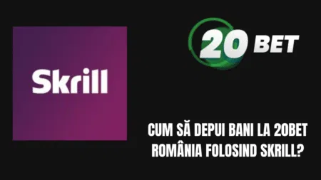 Cum să depui bani la 20bet România folosind Skrill?
