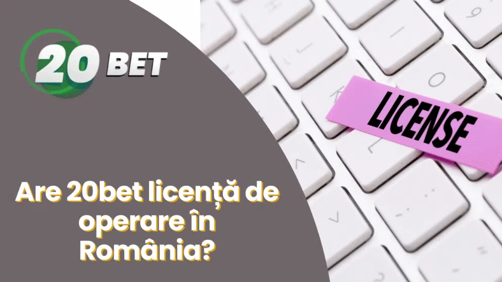 Are 20bet licență de operare în România?