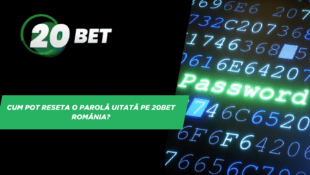 Cum pot reseta o parolă uitată pe 20bet România?
