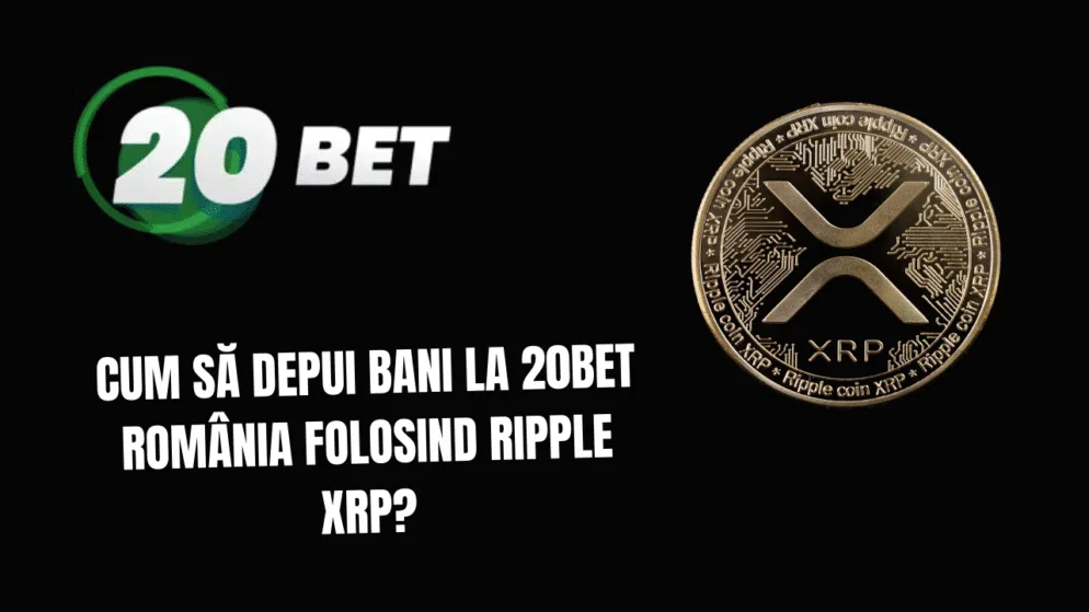 Cum să depui bani la 20bet România folosind Ripple XRP?