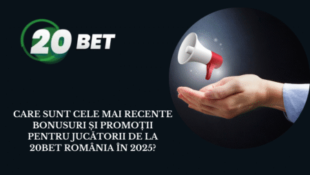 Care sunt cele mai recente bonusuri și promoții pentru jucătorii de la 20bet România în 2025?