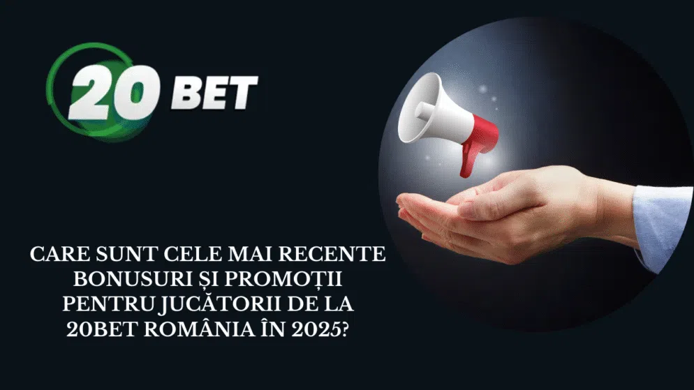 Care sunt cele mai recente bonusuri și promoții pentru jucătorii de la 20bet România în 2025?