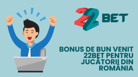 Bonus de bun venit 22bet pentru jucătorii din România