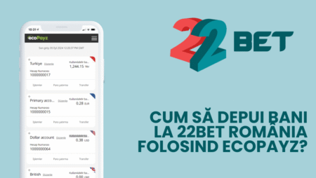 Cum să depui bani la 22bet România folosind ecoPayz?