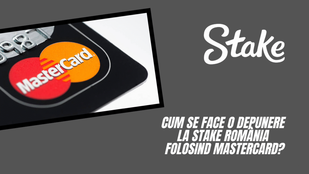 Cum se face o depunere la Stake România folosind MasterCard?