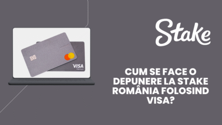 Cum se face o depunere la Stake România folosind Visa?