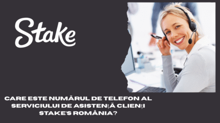 Care este numărul de telefon al serviciului de asistență clienți Stake România?