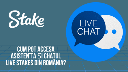Cum pot accesa asistența și chatul live Stakes din România?