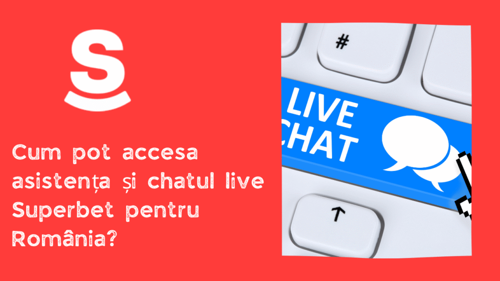 Cum pot accesa asistența și chatul live Superbet pentru România?