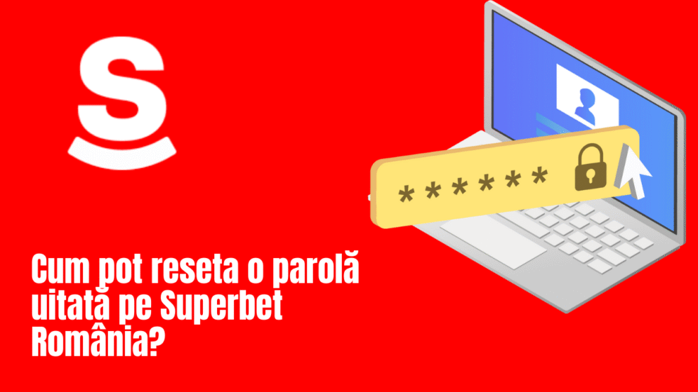 Cum pot reseta o parolă uitată pe Superbet România?