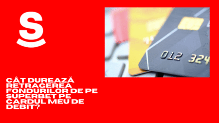 Cât durează retragerea fondurilor de pe Superbet pe cardul meu de debit?